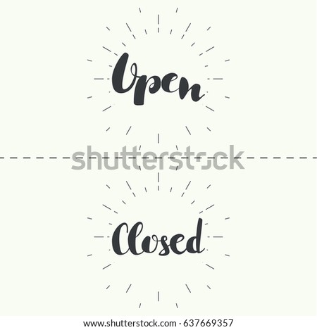 Closed, open inscription. Vector calligraphy isolated. Hand drawn  lettering.