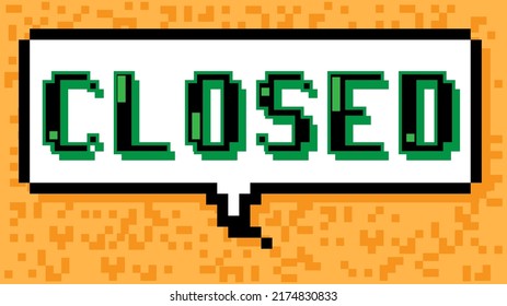 Closed. Pixelated word with geometric graphic background. Vector cartoon illustration.