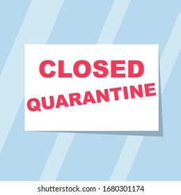 Closed quarantine. Poster on the wall. Attention is closed. Coronavirus Announcement. 