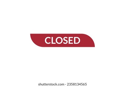 Closed red ribbon label banner. Open available now sign or Closed tag.