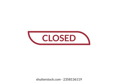 Closed red ribbon label banner. Open available now sign or Closed tag.