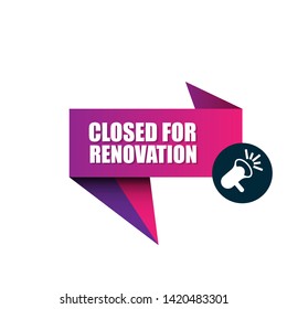 Closed For Renovation - speech bubble with speaker icon.