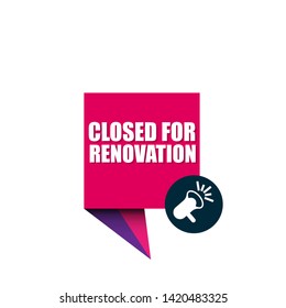 Closed For Renovation - speech bubble with speaker icon.