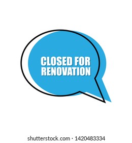 Closed For Renovation - speech bubble with speaker icon.