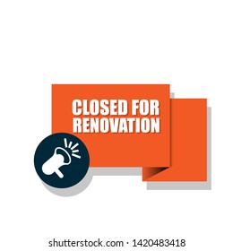 Closed For Renovation - speech bubble with speaker icon.