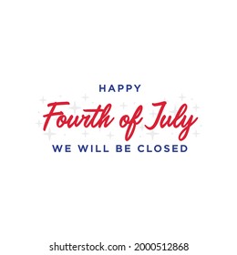 Closed Sign, 4th of July Banner, Fourth of July Closed, Holiday Banner, Independence Day Background, Vector Illustraiton