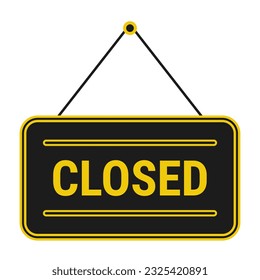 Closed Sign In Black Color And Yellow Line With Rectangle Shape For Announcement
