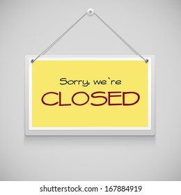 Closed sign board hanging on the yellow background . Vector illustration