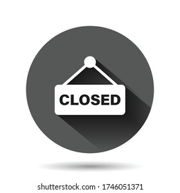 Closed sign icon in flat style. Accessibility vector illustration on black round background with long shadow effect. Message circle button business concept.