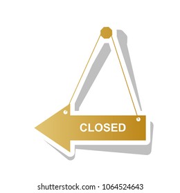 Closed sign illustration. Vector. Golden gradient icon with white contour and rotated gray shadow at white background.