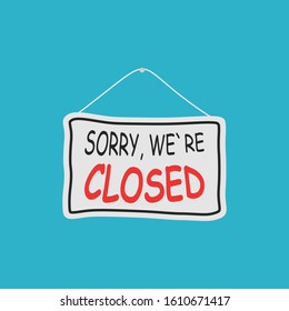Closed sign on the door. Sorry we are closed, on the blue background. Cartoon design.