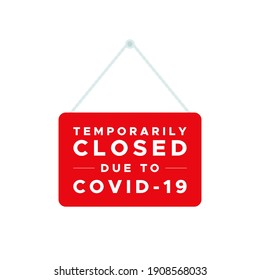 Closed sign with the text: "Temporarily closed due to Covid-19". Coronavirus crisis. Vector illustration, flat design