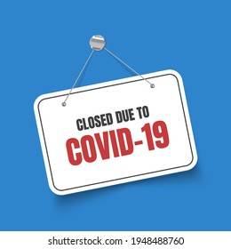 Closed signboard isolated. Closed due to COVID-19 sign. Vector illustration