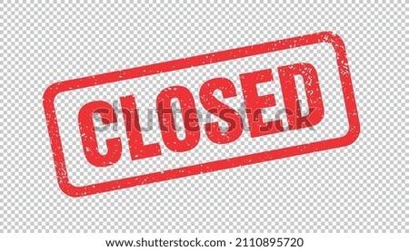 Closed stamp text letters. Concept for forced closure due to insolvency or crisis in a crisis or corona crisis on the checked background. Eps 10 vector file.