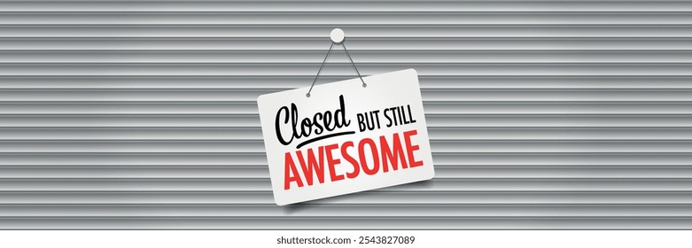 Closed but still awesome on door sign