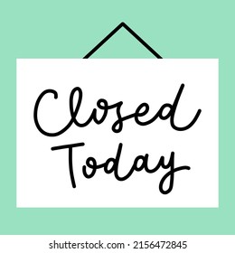 Closed Today Lettering Hanging Sign