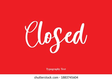 Closed Typeface Cursive Calligraphy Text On Red Background