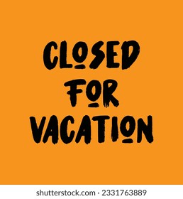 Closed For Vacation Beautiful Cursive Calligraphic Vector Quote