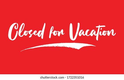 Closed for Vacation Phrase Calligraphy Text on Red Background