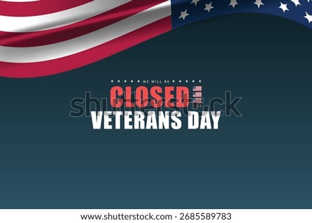Closed for Veterans Day Recognizing Our Heroes