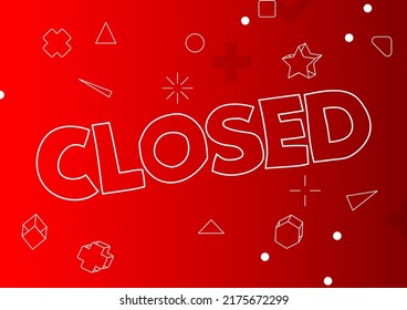 Closed. Word written with Children's font in cartoon style.