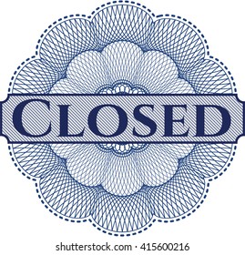 Closed written inside a money style rosette