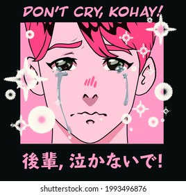 Close-up of the anime personage with big cartoon eyes. Print with a slogan for a T-shirt. Japanese text means "Don't cry, kohay (junior)!".