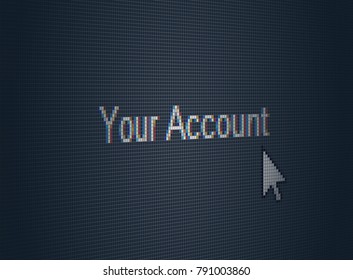 Closeup Arrow Cursor Pointing Site Menu Item Your Account Words on Computer LCD Screen Pixel Background  - Vector Macro Image Digital Concept
