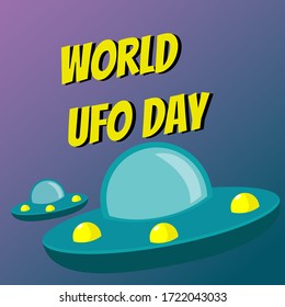 Close-up flying saucers in the sky and text World UFO Day. Vector greeting card, banner or picture for animation. Cartoon illustration style, positive mood, jokes.