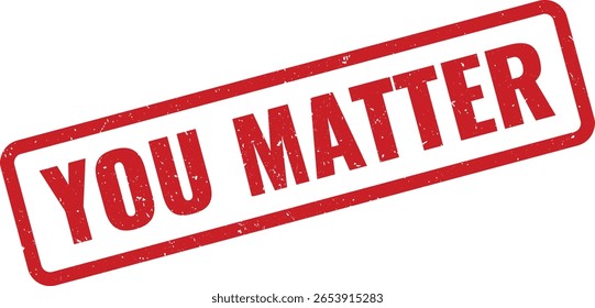 Close-up graphic presents a rectangular red stamp angled on a white background. The message YOU MATTER is prominently displayed in distressed red text.