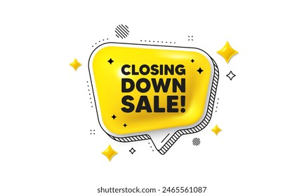 Closing down sale. Chat speech bubble 3d icon. Special offer price sign. Advertising discounts symbol. Closing down sale chat message. Speech bubble banner with stripes. Yellow text balloon. Vector