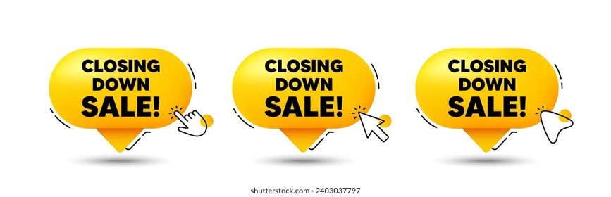 Closing down sale. Click here buttons. Special offer price sign. Advertising discounts symbol. Closing down sale speech bubble chat message. Talk box infographics. Vector