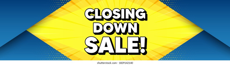 Closing down sale. Modern background with offer message. Special offer price sign. Advertising discounts symbol. Best advertising abstract banner. Closing down sale badge shape. Vector