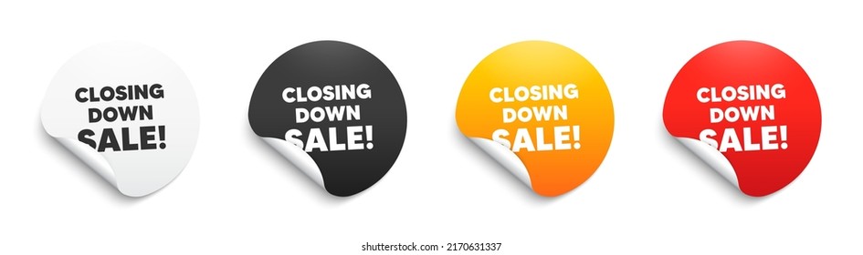 Closing down sale. Round sticker badge with offer. Special offer price sign. Advertising discounts symbol. Paper label banner. Closing down sale adhesive tag. Vector