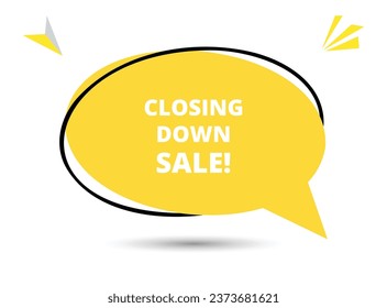 Closing down sale speech bubble text. Hi There on bright color for Sticker, Banner and Poster. vector illustration.
