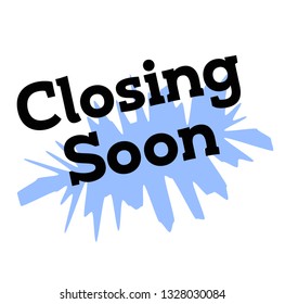 637 Closing soon sign Images, Stock Photos & Vectors | Shutterstock