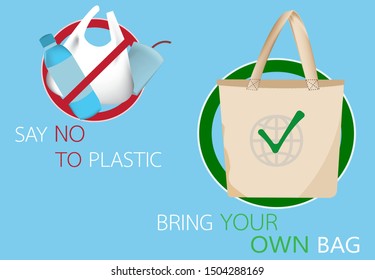 Cloth bag with“Bring your own bag” word.Beside is plastic bag with“Say no to Plastic sign” word.Pollution problem,save world.Vector Care Environment and save world design.