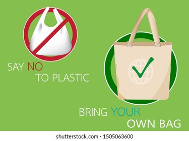 Cloth bag with“Bring your own bag” word.Beside is plastic bag with“Say no to Plastic sign” word.Pollution problem,save world.Vector Care Environment and save world design.