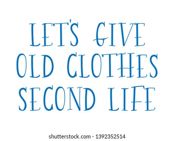 Clothes donate lettering. Motivation lettering. Mindful living handdrawn lettering. 