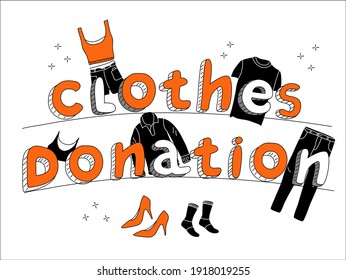 Clothes donation lettering poster in doodle style.Charity and humanitarian aid.Swap meet or market.Contribution in Eco lifestyle.Giving your wardrobe second chance.Garment items.Black and orange