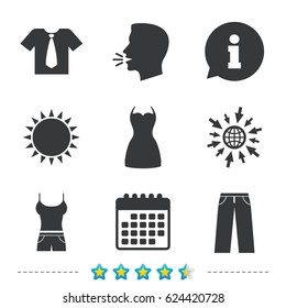 Clothes icons. T-shirt with business tie and pants signs. Women dress symbol. Information, go to web and calendar icons. Sun and loud speak symbol. Vector