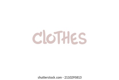 Clothes inscription. Phrase handmade calligraphy. Your card, banner, poster design concept. Vector illustration.