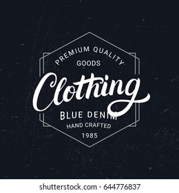 Clothing hand written lettering label, badge. Vintage retro style. Grunge texture. Isolated on background. Vector illustration.