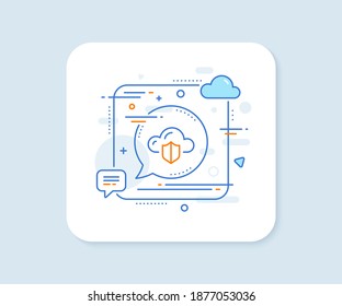 Cloud computing protection line icon. Abstract square vector button. Internet data storage sign. File hosting technology symbol. Cloud protection line icon. Speech bubble concept. Vector