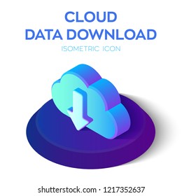 Cloud Data Download Icon. 3D Isometric Cloud with Download Arrow. Created For Mobile, Web, Decor, Print Products, Application. Perfect for web design, banner and presentation. Vector illustration.