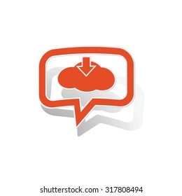 Cloud download message sticker, orange chat bubble with image inside, on white background
