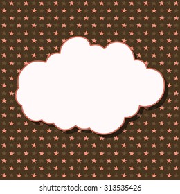 Cloud. Frame. Seamless pattern with stars on brown background. Can be used for greeting cards. Vector illustration. EPS 10.