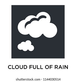 Cloud full of rain icon vector isolated on white background for your web and mobile app design, Cloud full of rain logo concept