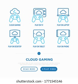Juego de iconos de línea delgada para juegos en la nube: jugar en laptop, TV, tablet, smartphone, controlador de juegos. Ilustración vectorial.