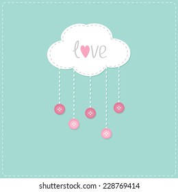 Cloud with hanging rain button drops and word Love. Card. Vector illustration.